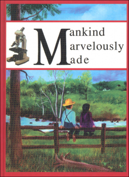 Mankind Marvelously Made Textbook Workbook - Grades 7-8