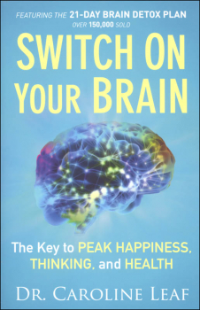 Switch On Your Brain: Key to Peak Happiness, Thinking and Health