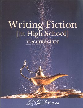 Writing Fiction (In High School) Teacher's Guide