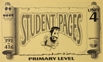 Primary Student Pages for Lessons 391-416