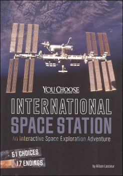 International Space Station: Interactive Space Exploration Adventure (You Choose: Space)