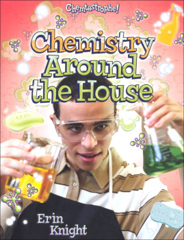 Chemistry Around the House (Chemtastrophe!)