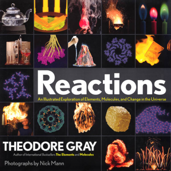 Reactions: An Illustrated Exploration of Elements, Molecules, and Change in the Universe