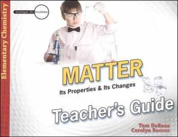 Matter: Its Properties and Its Changes Teacher's Guide