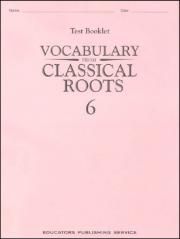 Vocabulary From Classical Roots 6 Single Non-Reproducible Test