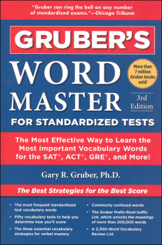 Gruber S Word Master For Standardized Tests The Most Effective Way To Learn The Most Important Vocabulary Words For Th Skyhorse Publishing 9781510754249