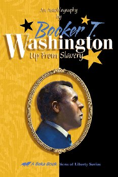 Booker T. Washington: Up from Slavery (Sons of Liberty Series)