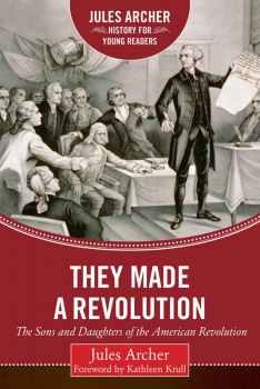 They Made a Revolution (Jules Archer History for Young Readers)