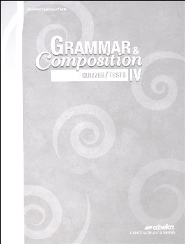 Grammar and Composition IV Quiz and Test Book