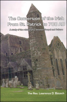 Conversion of the Irish from St. Patrick to 700 AD: A Study of the Relationship Between Gospel and Culture