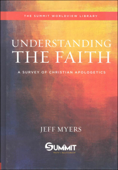 Understanding the Faith: Survey of Christian Apologetics