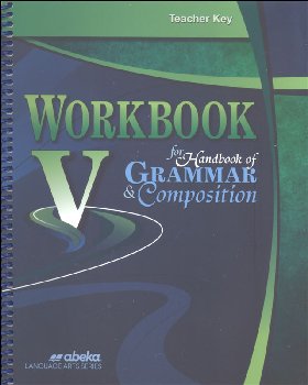Workbook V for Handbook of Grammar and Composition Teacher Key