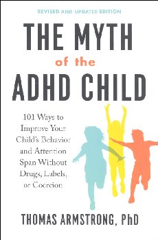 Myth of the ADHD Child (Revised Edition)