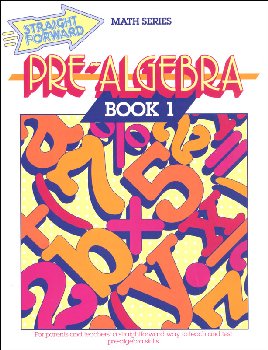 Pre-Algebra: Book 1 (Advanced Straight Forward Math)