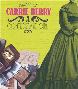 Diary of Carrie Berry: Confederate Girl (First Person Histories)