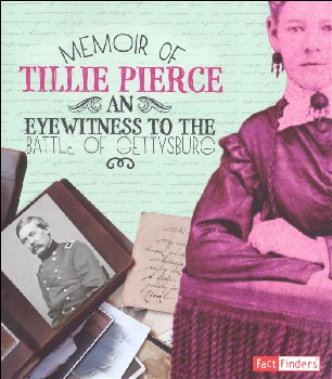 Memoir of Tillie Pierce: Eyewitness to Battle of Gettysburg (First Person Histories)