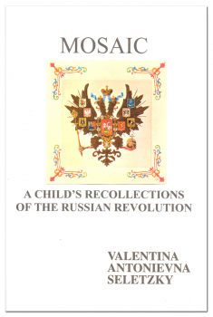 Mosaic: Child's Recollections of the Russian Revolution