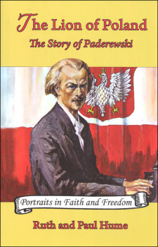 Lion of Poland: Story of Paderewski (Portraits in Faith and Freedom)