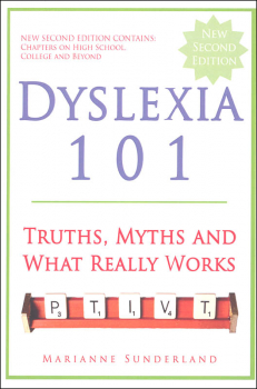 Dyslexia 101: Truths, Myths, and What Really Works (2nd Edition)