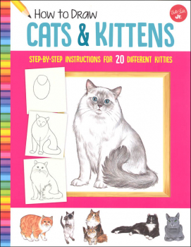 How to Draw Cats & Kittens: Step-by-Step Instructions for 20 Different Kitties