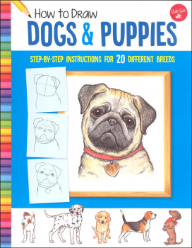 How to Draw Dogs & Puppies: Step-by-Step Instructions for 20 Different Breeds
