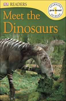 Meet the Dinosaurs (DK Reader Pre-Level 1)