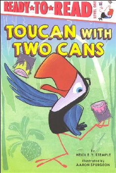 Toucan with Two Cans (Ready-to-Read Level 1)