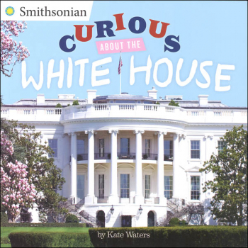 Curious About the White House (Smithsonian)