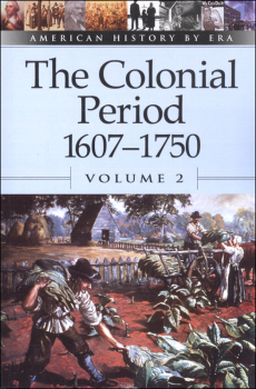 Colonial Period: 1607-1750 - Volume 2 (American History By Era)