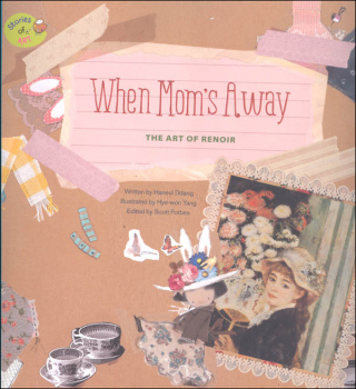Stories of Art: When Mom's Away (Art of Renoir)