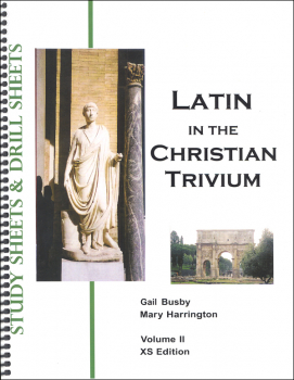 Latin in the Christian Trivium Volume II Study Sheets, Drills