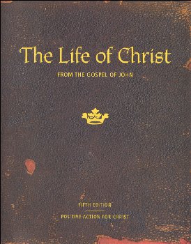 Life of Christ From the Gospel of John Teacher's Manual 5th Ed.