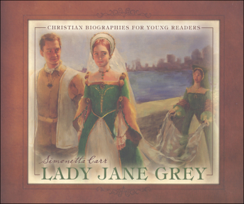 Lady Jane Grey (Christian Biographies for Young Readers)