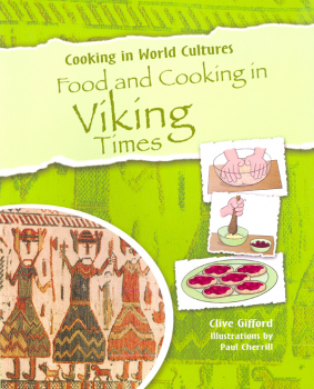 Food and Cooking in Viking Times (Cooking in World Cultures)