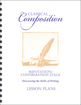 Classical Composition IV: Refutation/Confirmation Lesson Plans