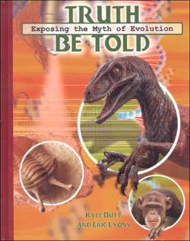 Truth Be Told: Exposing the Myth of Evolution