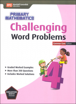 Primary Mathematics Challenging Word Problems 4 Common Core Edition