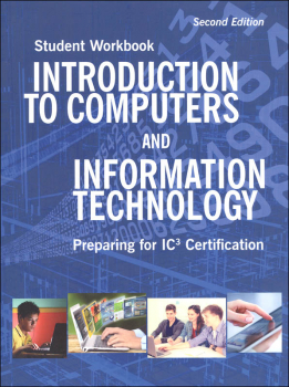 Introduction to Computers and Information Technology Student Workbook 2nd Ed.
