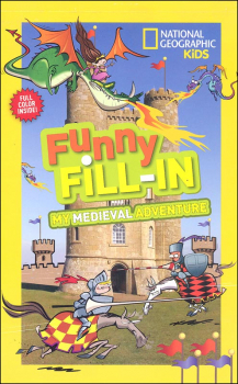 National Geographic Kids Funny Fill-In: My Medieval Adventure