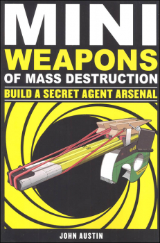 Mini Weapons of Mass Destruction 2: Build A Secret Agent Arsenal