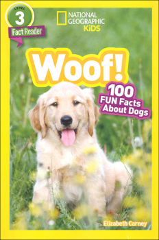 Woof! 100 Fun Facts About Dogs (National Geographic Reader Level 3)
