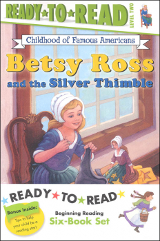 Betsy Ross and the Silver Thimble 6-book set (Ready-to-Read Level 2 - Childhood of Famous Americans)