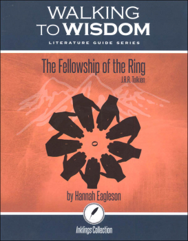 Fellowship of the Ring: Student Literature Guide (Walking to Wisdom)