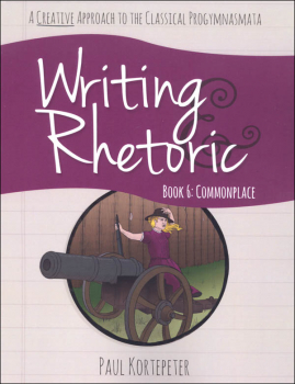 Writing & Rhetoric Book 6: Commonplace Student