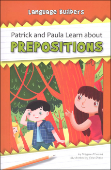 Patrick and Paula Learn about Prepositions (Language Builders)