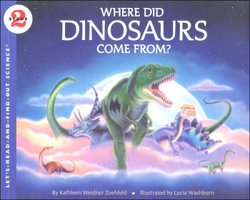 Where Did Dinosaurs Come From? (Let's-Read-and-Find-Out Science 2)