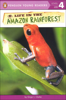 Life in the Amazon Rainforest (Penguin Young Readers Level 4)