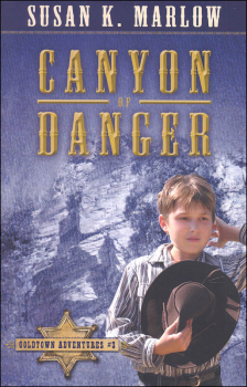Canyon of Danger Book 3 (Goldtown Adventures)