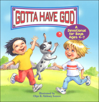 Gotta Have God: A Devotional for Boys Ages 4-7