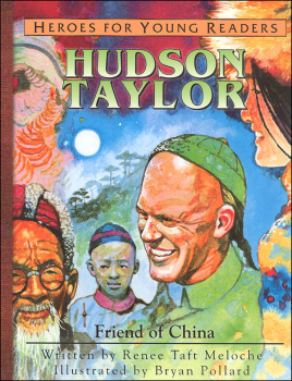 Hudson Taylor: Friend of China (Heroes for Young Readers)